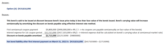 Answer: Option-(A): $419,816,090 Reason: This bond is said to be issued at discount because bonds issue price today is less