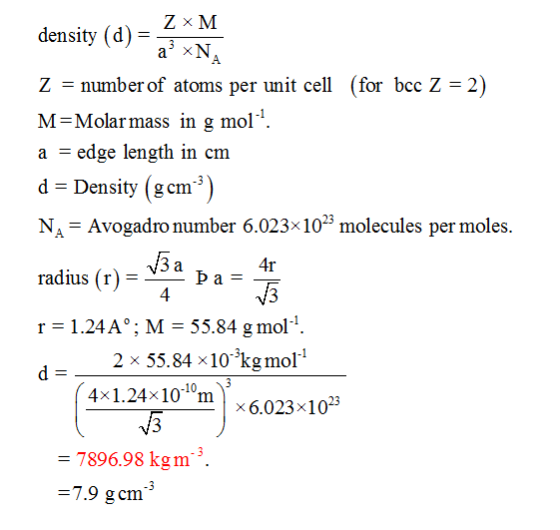 density (d) = - M Z - number of atoms per unit cell (for bcc Z-2 M Molarmass in g mol a edge length in cm d - Density (gcm) N
