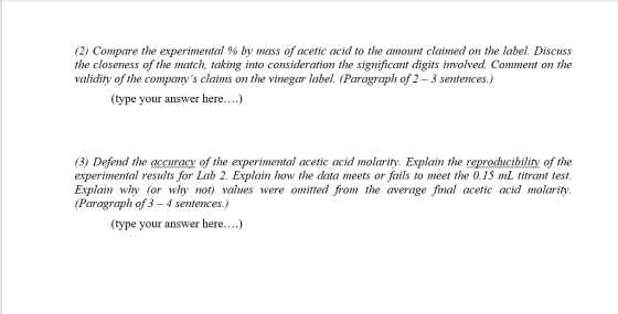 (2) Compare the experimental % by mass of acetic acid to the amount claimed on the label. Discuss the closeness of the match,