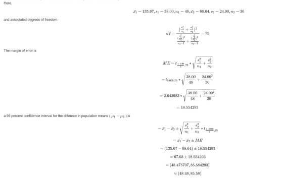 Here, 21 = 135.67, s1 = 38.00, n1 = 48, +2 = 68.64, s2 = 24.00, n2 = 30 and associated degrees of freedom df - G+)2 — = 75 1-