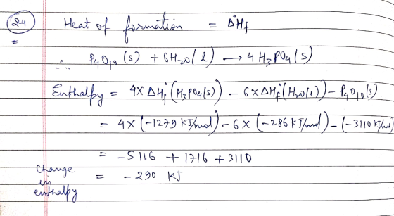( Умм Heat of formation - AH To P40 667 +6450(l) — 4 H3 P04 (3) Enthalpy = 4x A4; (1994l– GxAH ( Haw) – 2,06) _ = 4x (-127.9