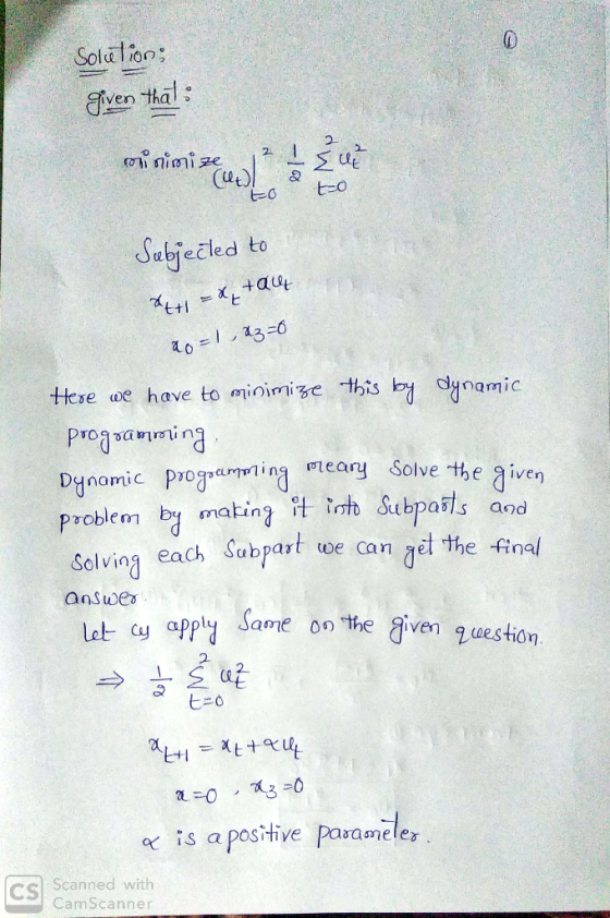 0 Solution ; given that: ezi nimicola 0 Subjecled to *+1 = atau ao = 1, az=0 Here we have to minimize this by dynamic program
