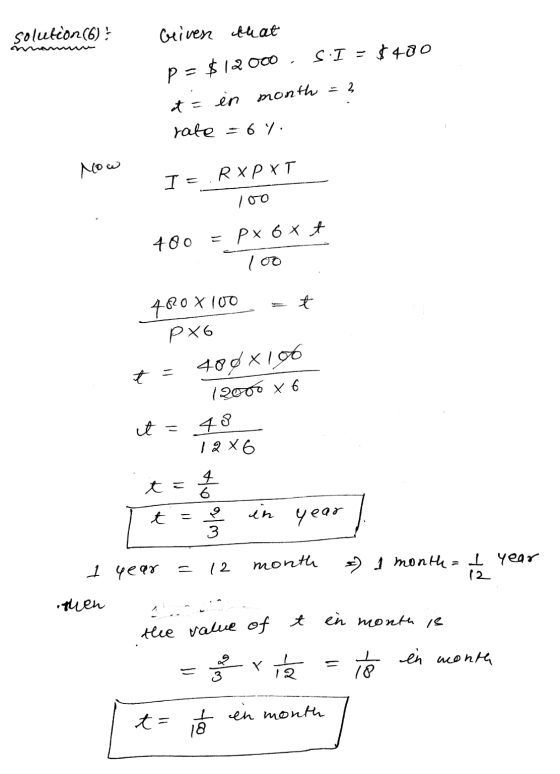solution (6) Geiven that SI = $400 P = $12000 at = in month - 3 rate = 6 y. Now I RXPYT 100 400 = Px 6x + 10o t 480X100 PX6 t