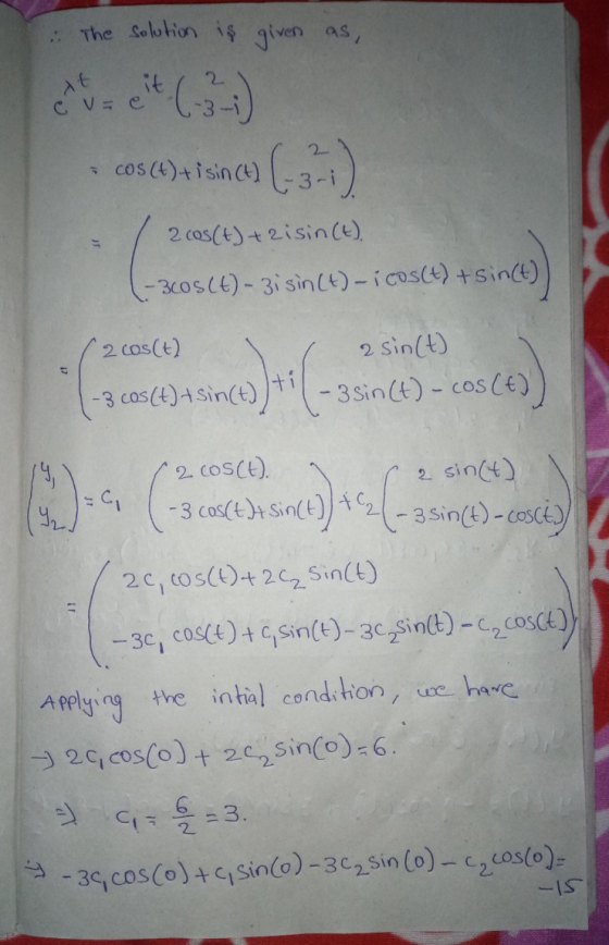 The solution is given as, at it 2. C v = c cos()+isin (1) c) (-3-1) 2 cos (t) + 2isin (t), -300s(t)-3i sin(t) i cos(t) + sinc