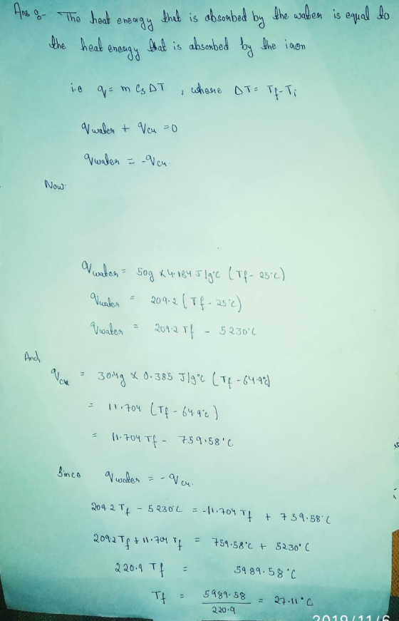His o The heat eneagy that is absorbed by the water is equal to the heat encagy that is absorbed by the incon o q = m C DT ,