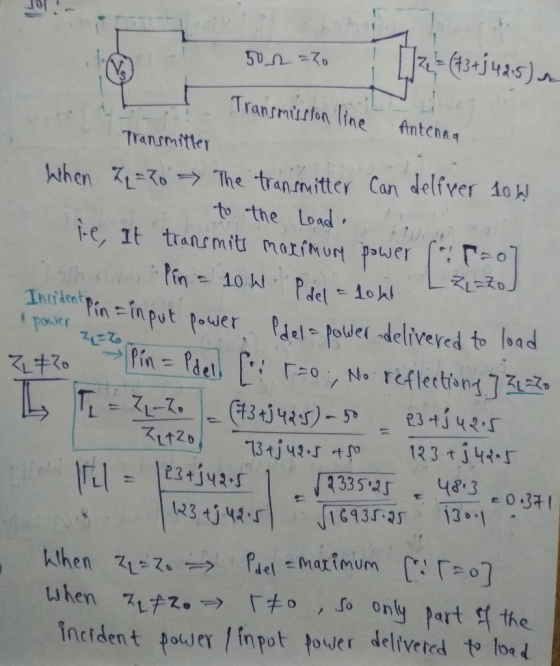 ERO 30 ! 3=(73+54215) Transmission line Antenna transmitter When Ze=30 = The transmitter can deliver 10 W to the load. se, it