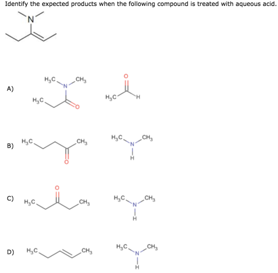 Identify the expected products when the following compound is treated with aqueous acid. нас нас н HC - CH₂ B) H₃C, 0 46. ict