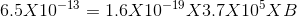 6.5X10^{-13}=1.6X10^{-19}X3.7X10^5XB