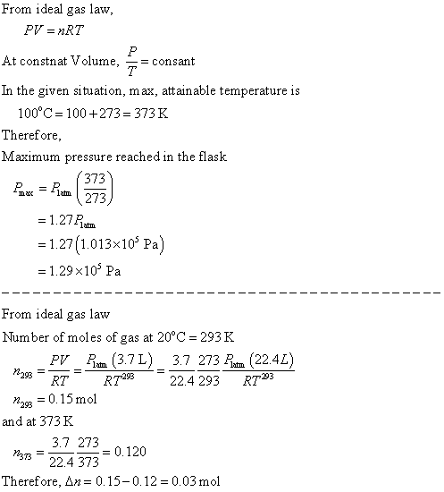 From ideal gas law PV = nRT At constnat Volume, _- consant T In the given situation, max, attainable temperature is 100°C- 1
