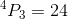 ^4P_3=24