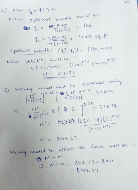 you sq.ft Now = $1.250 optimal bundle wil be. q= 160 4(1.25) 92 = 3800 4(1.50) Optimal bundle: (48, 2) = 1160,400) Utility wi