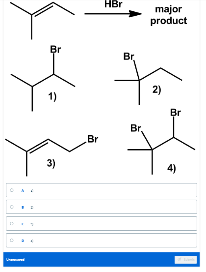 HBr ^ major product Br 2) 1) Br, Br 3) 4) OA O D