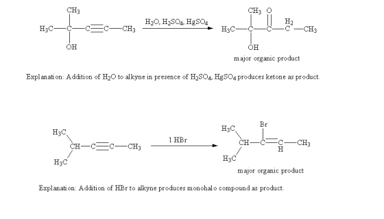 CH3 H20, H2SO4, HgSO4 H2 он он major organic product Expl anati on: Addition of H2O to alkyne in presence of H2SO4, HgS04 pro