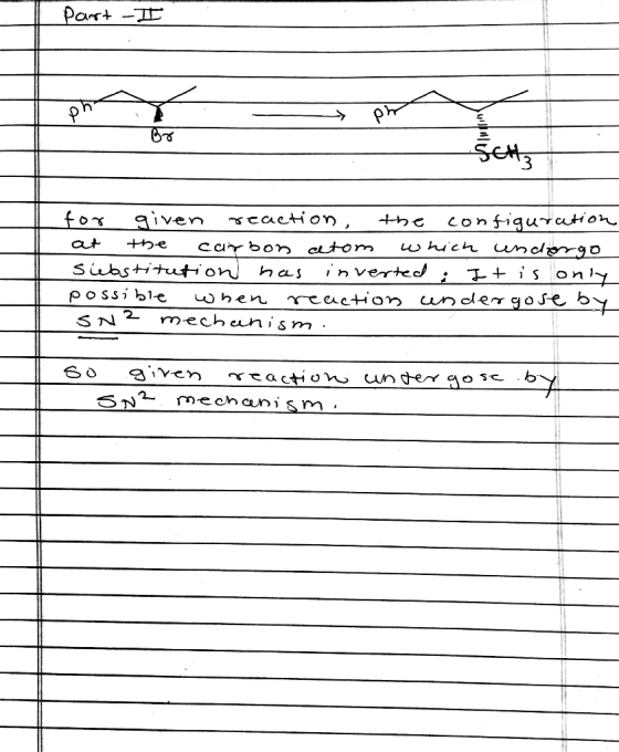 Parrt I Sett, for given reaction, the configuration at the carbon atom which undergo substitution has inverted : It is only p