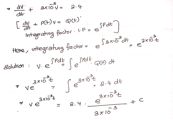 dv 2 3x10 V- 2.4 du + at du [ di + at spat .3 S 3x10 at 3x10 3x10 t PCU) v= QCV) SP at Integrating factor.l.Fee Hege, entegr
