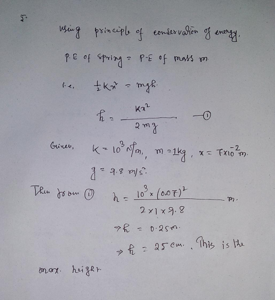 using principle of conservation of energy, P.E of spring - PE of mass m. Kn migh. ka² ha ang Given, ke 10 m 1kg, - 2 x= Fx10