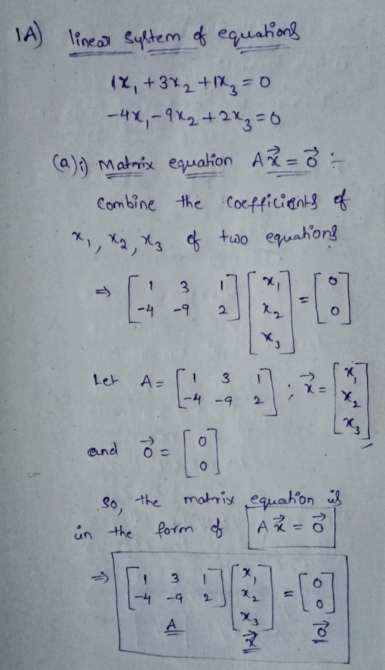1A) linear Syltem of equations 1x + 3x2 + 1x₂ = 0 -40,- 9x2 + 2x3 = 0 (a):) Matrix equation až=8:- Combine the coefficients o