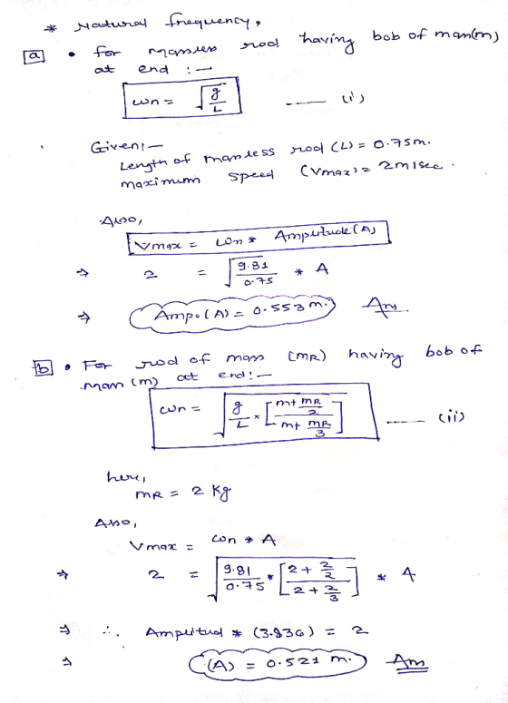 Natraraquenoy s thaving noo for (ujou fo qoq at end wn= L Gaiv-en Lengtn of mmde sS maximinm rool CL) = O.75m. Cvmaz 2m1see .