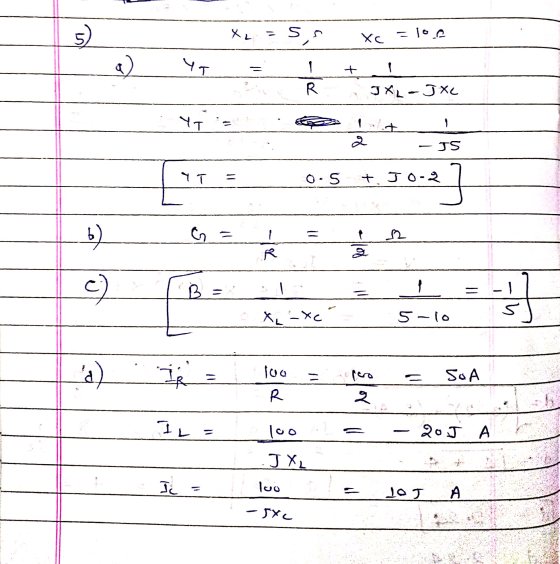 5 XL کی Xc Ūol = YI R IXL- JXc YT + -JS YT = O.S + J 0-3 6) s2 R o B = ک XL - Xe 5-lo त) loo = SOA R SlY Il = 100 20T A JXL