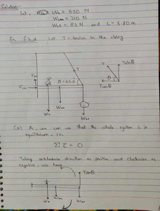 Solution:- let, Wb = 650 Whm = 210 N Wot = 82 N and L= 5.80m So, f.b.d. Let T = tension in the string Trino T od Fyw SS 0 = 6