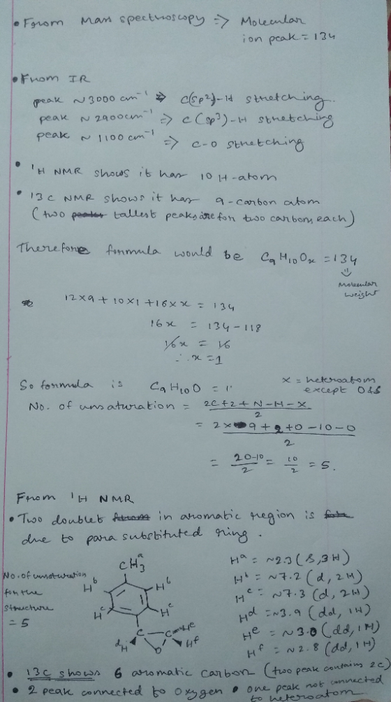 • Forom Mass spectroscopy => Molecular ion peak = 134 from IR peak N3000 an pear w2gooum peak N 1100cm - C(502) - 11 stretchi