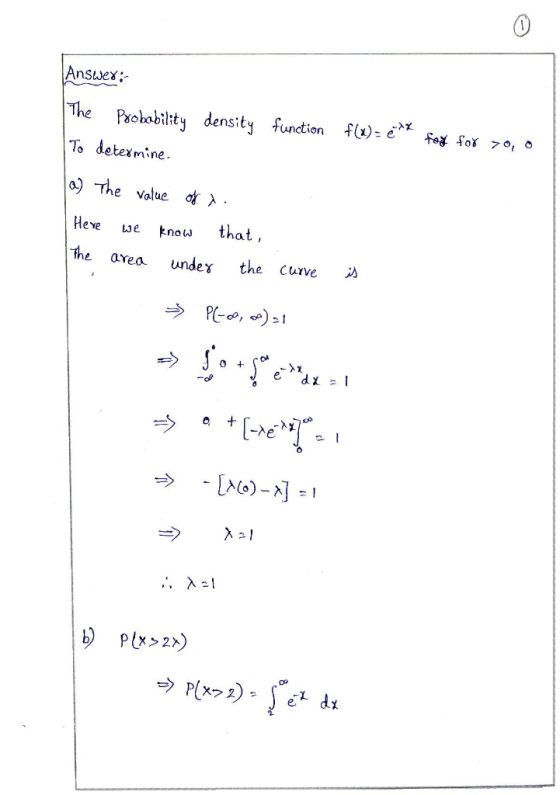 nswex;- The Pǎohability density function f():er fay forzo, To detexmine a) The value λ. Heve we know that, the area unde the