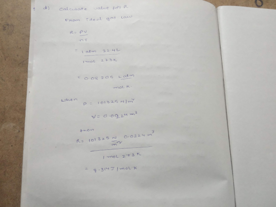 di calculate value for R. From ideal gas law R=PV I atm 22.4L mol 2734 -0.08 205 Latm MOLK. when p = 101325 Nim N=0.09. 24 m3