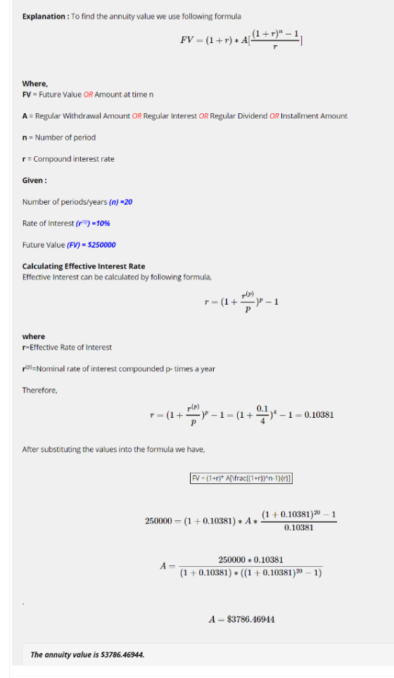 Explanation: To find the annuity value we use following formula FV-(1) A Where, FV Future Value OR Amount at time n A Regular