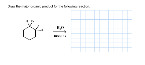 Draw the major organic product for the following r