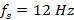 f = 12 Hz