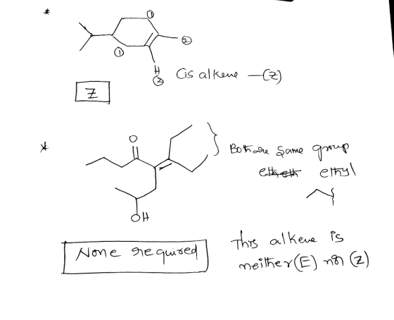 alkene -(Z) Both are same etheth group ethyl None required I This alkene is neither(E) ng (2)