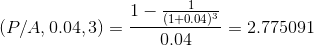 1-1+0.04): (Ρ/Α, 0.04, 3) = 2.775091 0.04