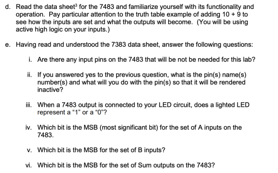 d. Read the data sheet for the 7483 and familiarize yourself with its functionality and operation. Pay particular attention t