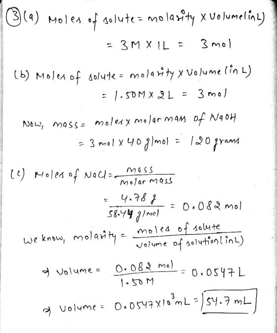 lasity x volumeliny 3 (a) Moles f ^olute= mo | 3 mo 3 M X IL = (b Mole of d0/41e = molaity x Vo lume (in L) 3 mo 1.SDM XL Now