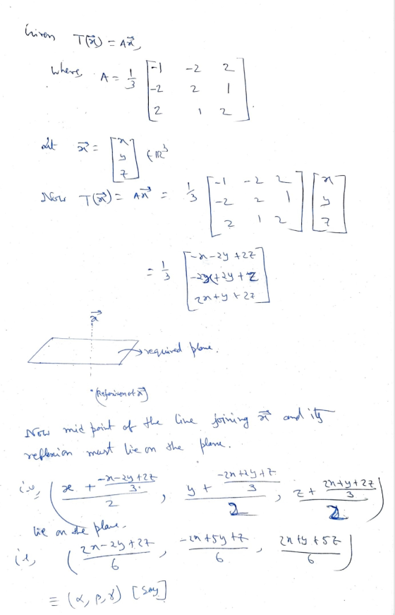 hiren To = AR where, -2 2 A= 1-2 2 - 2 1 2 it x = Now 7 (2) = Año -2 2 2 2 7 T-n-zy 42Z - 3+ y + z 20+ y + 27 9. Torequired p