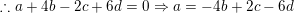 \small \therefore a+4b-2c+6d=0\Rightarrow a=-4b+2c-6d