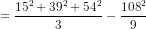 =\frac{15^{2}+39^{2}+54^{2}}{3}-\frac{108^{2}}{9}