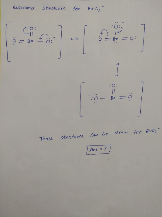 Resonance structures for Broz ö = Brö o = BY = 0; o= :0 0 - Bo = draw can be for Bro;- Three structures Ans = 3
