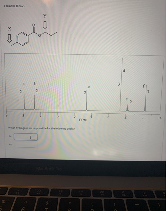 Fill in the Blanks istene b 7 PPM Which hydrogens are responsible for the following peaks?