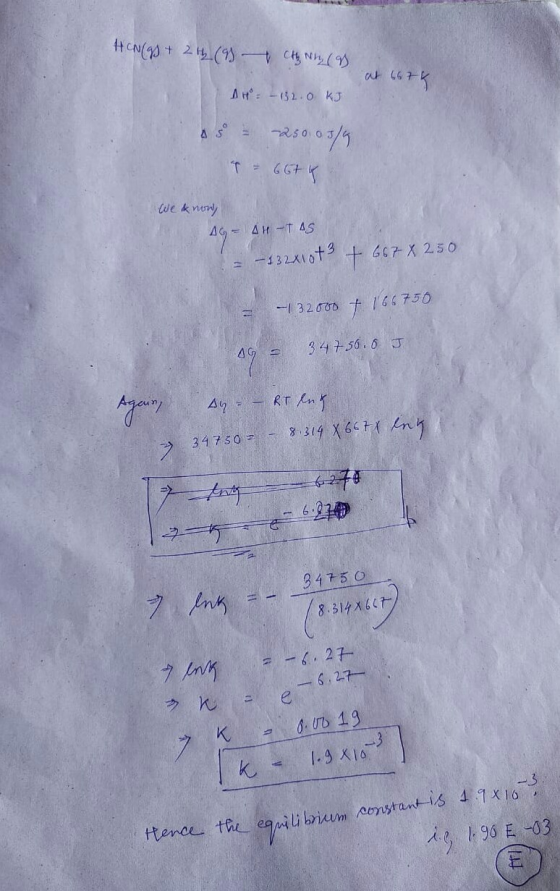 at 667K HCN(g) + 21h (9) - CH why ( = -132.0 kJ A sº = 250 03/5 T = 667 4 We know AG= 4H-TAS - - 132x10t² + 667x250 = -132.00