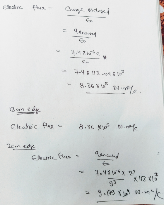 Electric fluxa Charge Roclosed = a enclosed o 74 X 106c = 7o4 R 113.04 X 103 = 8.36x105 Nimle. som edge Electric flux = 8.36