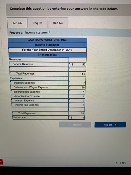 Complete this question by entering your answers in the tabs below. Reg 6A Reg 6B Reg 6C Prepare an income statement. LAZY SOF