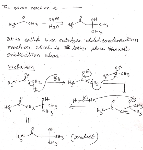 The geven reaction is H et OH He i ot . .: : CH3 It is called base catalyse aldal condensation reaction which is to takes pla