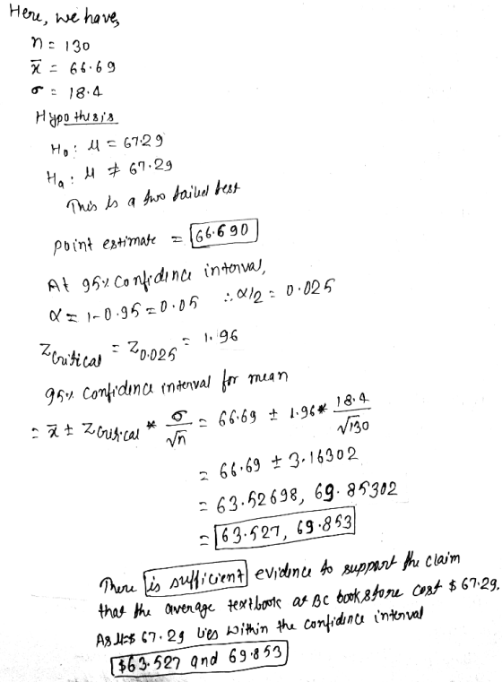 Here, we have, n = 130 T = 66.69 o: 18.4 Hypothesis Ho: 4 = 67.29 Ho: 4 67.29 This is a two failed dest point estimate = 166.