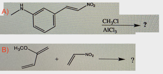 NO2 A) CHCI AlCl3 ? B) H3co NO2 + ?