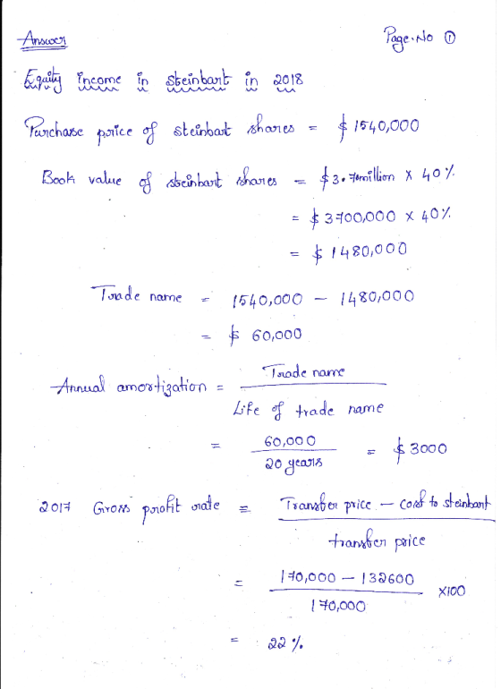 Answer Page No o Eesperthing Encome Lesbeinbarts in 2018 Purchase price of steinbart shares = $1540,000 Book value of steinba