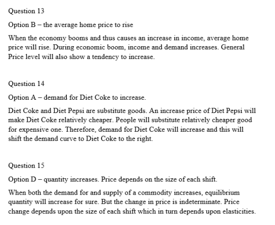 Question 13 Option B the average home price to rise When the economy booms and thus causes an increase in income, average hom