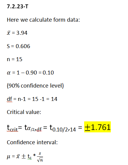 7.2.23-T Here we calculate form data: X = 3.94 S = 0.606 n = 15 a = 1-0.90 = 0.10 (90% confidence level) df = n-1 = 15 -1 = 1