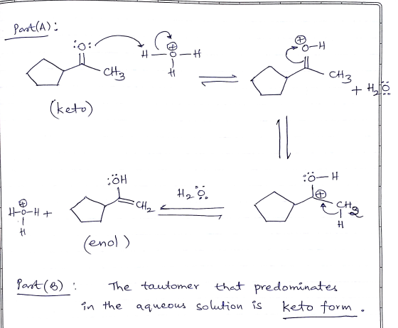 Part(A): 13 ketv , OH CH2 eno The tautomer thet predominates in the aqueous solution is keto form YM