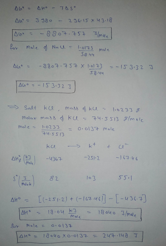 AGO = AHO - TASO AG = 3580 296.15 x 43.18 ss07.757 Ilmole for Mole of Nalla 1.0173 mole 58.44 Aho -8807.757 x 10173 = - 153.3